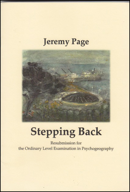 Jacket of A5 pamphlet has cream background. In the middle is a square picture, full cover, of a landscape with ocean, clouds and islands. The author's name is centred above this, black lower case. Below the title is featured in a larger lower case black font. Below this the subtitle: 'Resubmission for the Ordinary Level Examination in Psychogeography'.