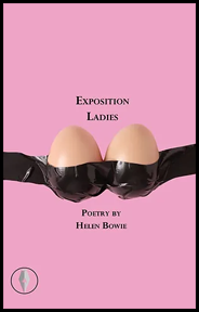 The jacket is pink. roughly in the middle a band of black pvc, roughly like a brassiere, holds two eggs, pointy end upwards. All text is in small black caps and centred. The title, over two lines is just above the eggs. Below the eggs, over two lines, the words are: POETRY BY / HELEN BOWIE