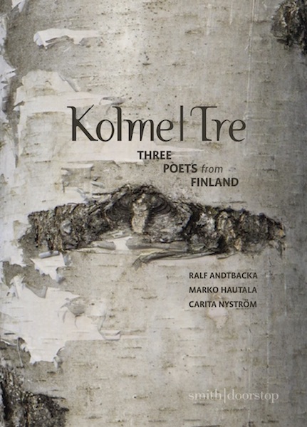 The cover is grey toned. There's the suggestion of the outlines on a map in the background with a kind of rocky outcrop in the middle -- I'm not sure what it is. Above this the words Kolmel Tre in a slightly spindly but large lower case typeface, black. Below this, in three lines stepped from left to right, and small black caps, are the words Three / Poets from / Finland. The names of the poets themselves appear below the rocks, to the right of the jacket in the bottom half of the space. They are small, precisely one beneath the next and in alphabetical order by surname.